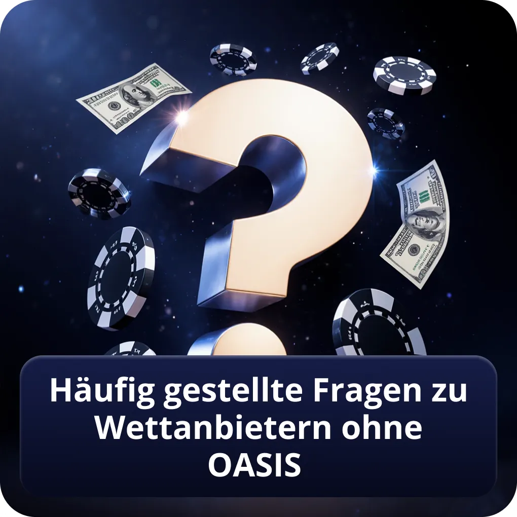 Häufig gestellte Fragen zu Wettanbietern ohne OASIS